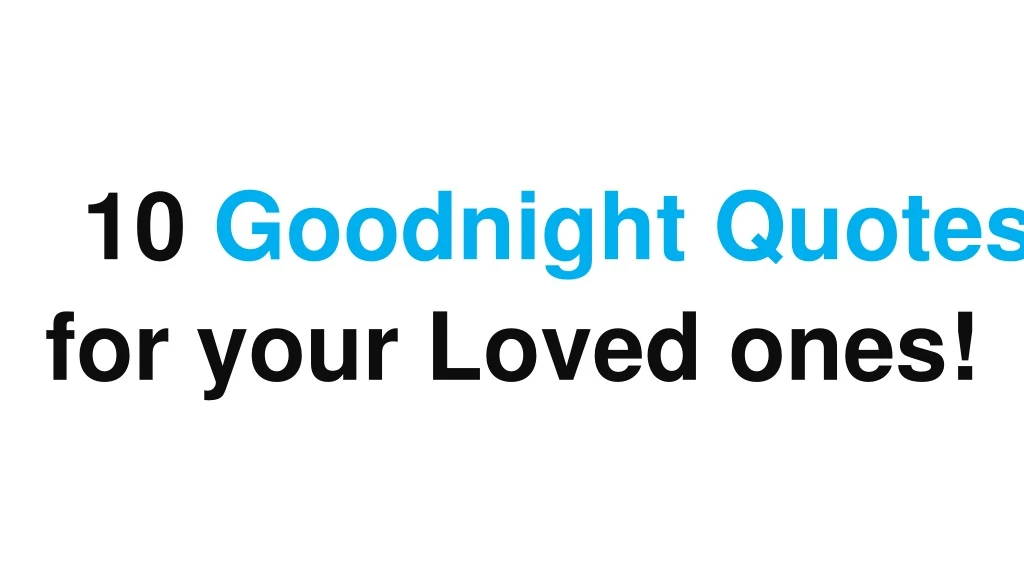 10 goodnight quotes for your loved ones