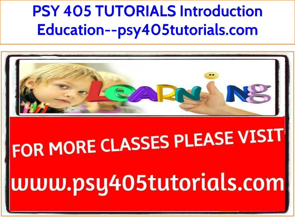 psy 405 tutorials introduction education