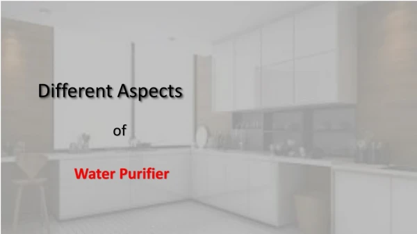 Different Aspects of Water Purifier