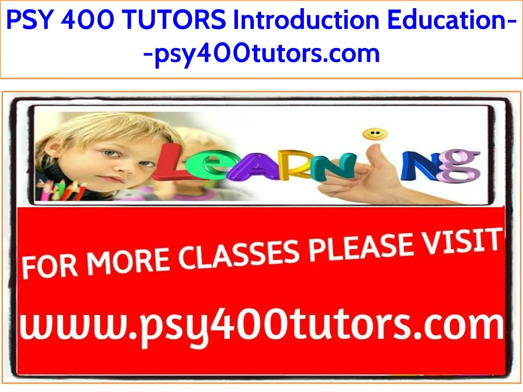 psy 400 tutors introduction education