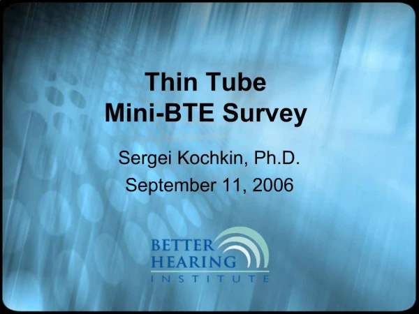 Thin Tube Mini-BTE Survey