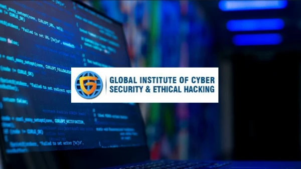 Global institute of cyber security & ethical hacking