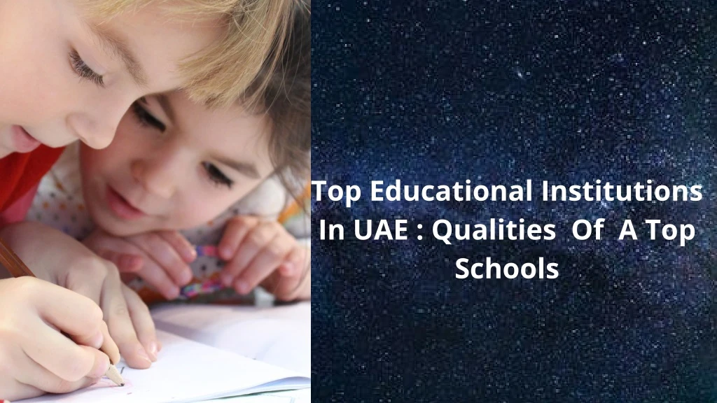top educational institutions in uae qualities
