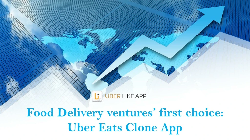 food delivery ventures first choice uber eats clone app