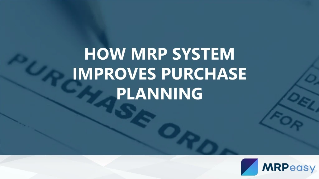 how mrp system improves purchase planning