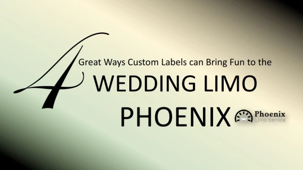 4 Great Ways Custom Labels can Bring Fun to the Wedding Limo Service Phoenix