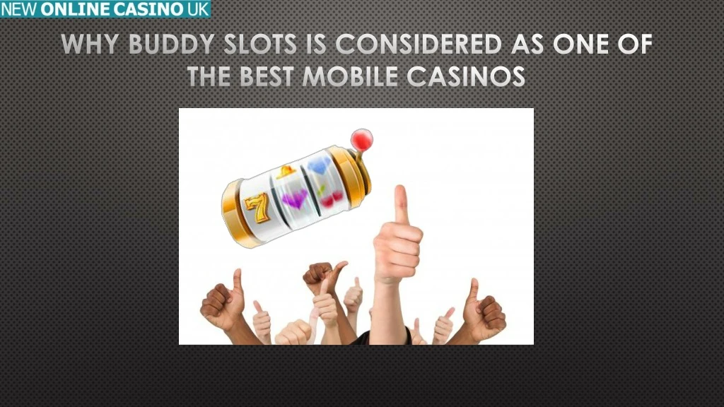 why buddy slots is considered as one of the best mobile casinos