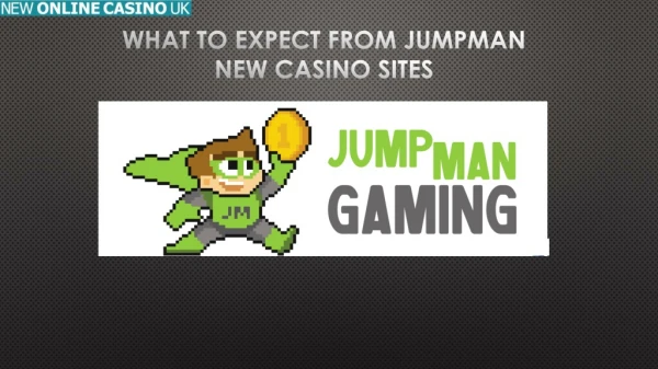 What to Expect from Jumpman New Casino Sites?