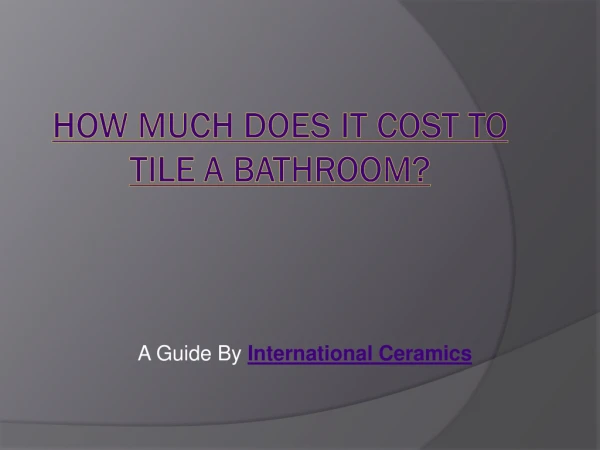 How Much Does it Cost to Tile a Bathroom?