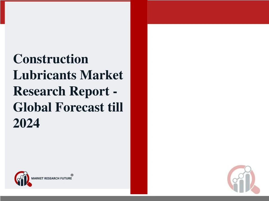 construction lubricants market research report