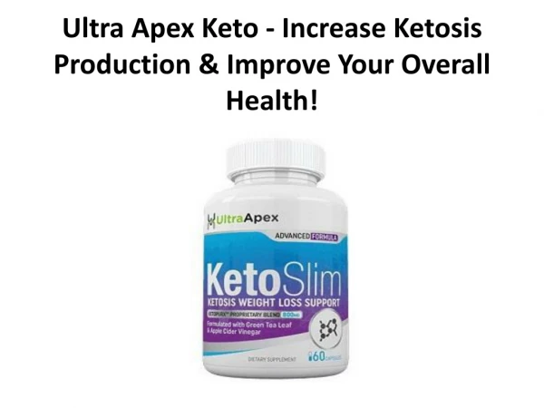 Ultra Apex Keto - Popular & Perfect Weightloss Supplement!