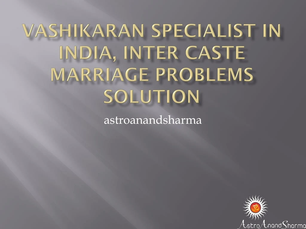 vashikaran specialist in india inter caste marriage problems solution