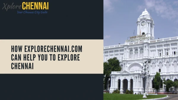 How Explorechennai.com Can Help You To Explore Chennai