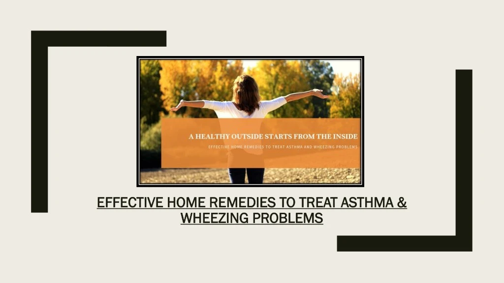 effective home remedies to treat asthma wheezing problems