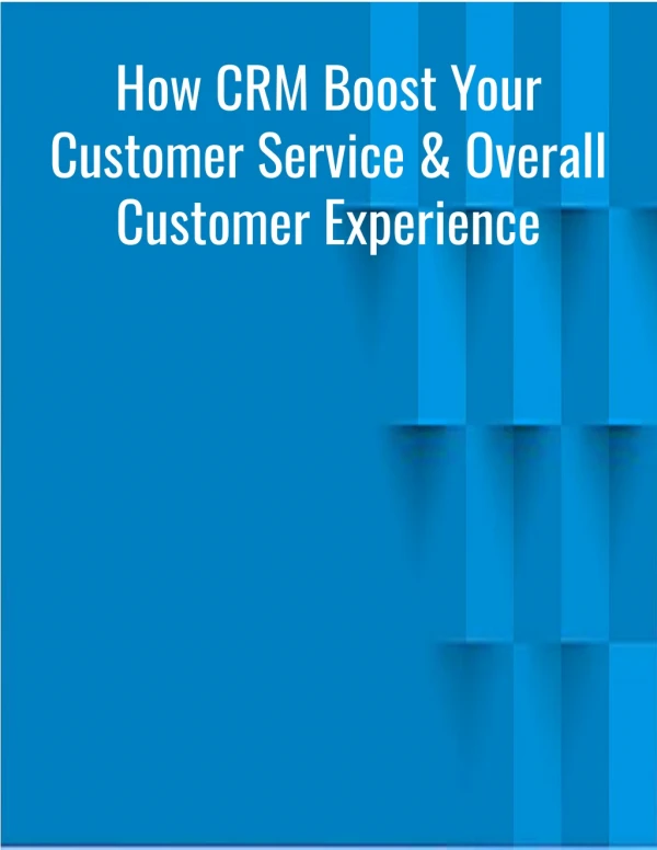 How CRM Boost Your Customer Service & Overall Customer Experience