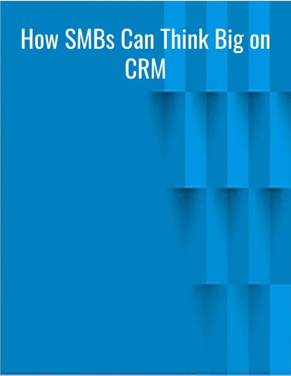 How SMBs Can Think Big on CRM