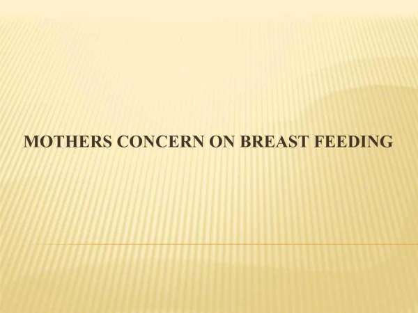 MOTHERS CONCERN ON BREAST FEEDING