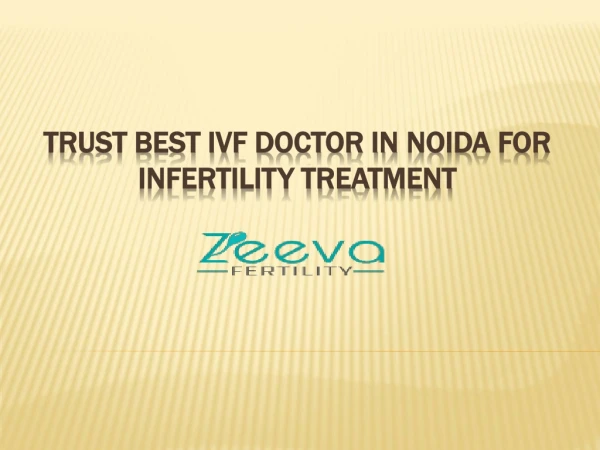 Trust Best IVF Doctor in Noida for Infertility