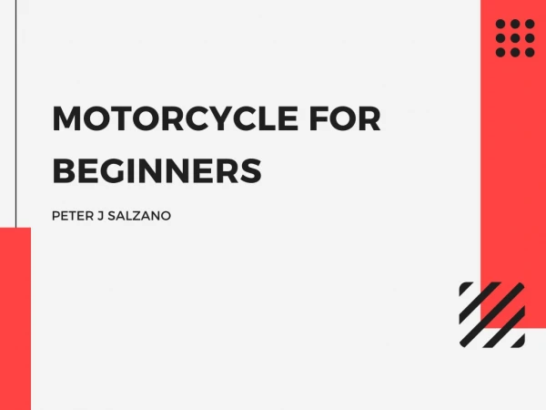 MOTORCYCLE FOR BEGINNERS : PETER J SALZANO