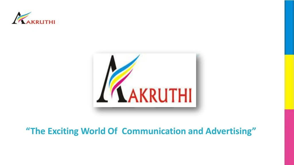 t he exciting world of communication and advertising