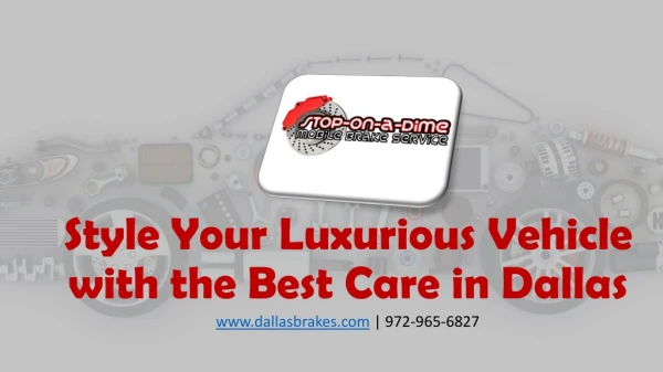 Style Your Luxurious Vehicle with the Best Care in Dallas 