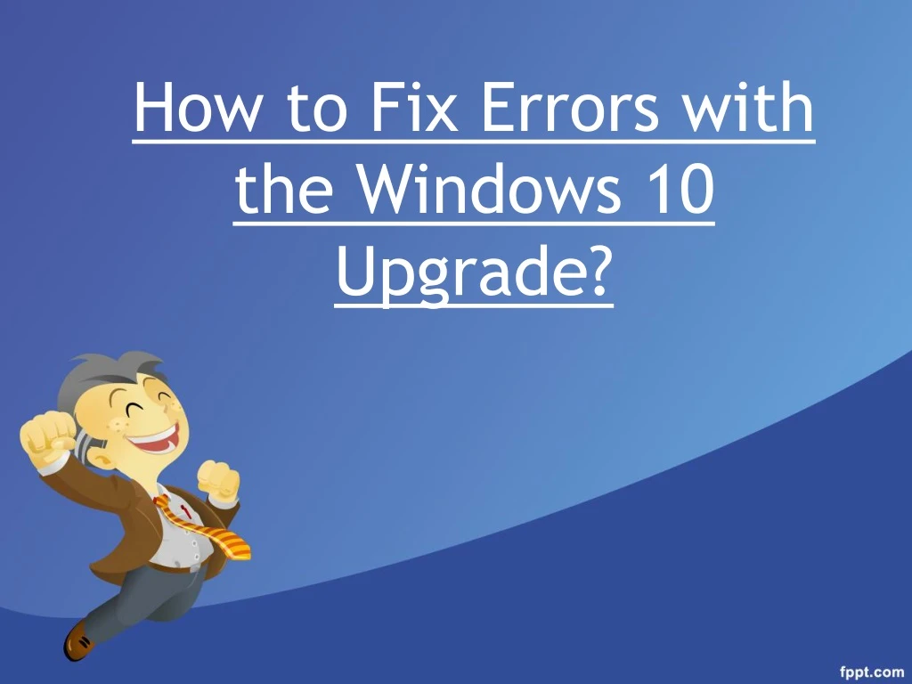 how to fix errors with the windows 10 upgrade