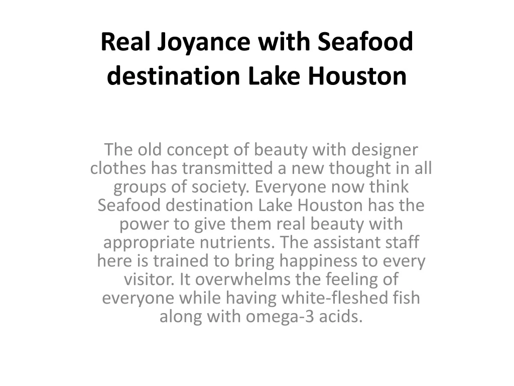 real joyance with seafood destination lake houston