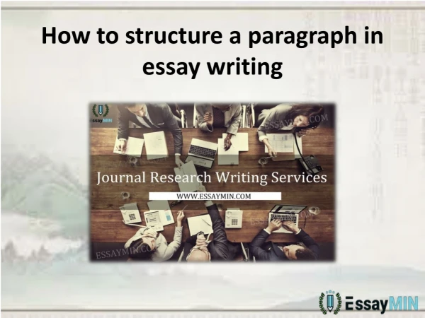 Take services of EssayMin for how to structure a paragraph