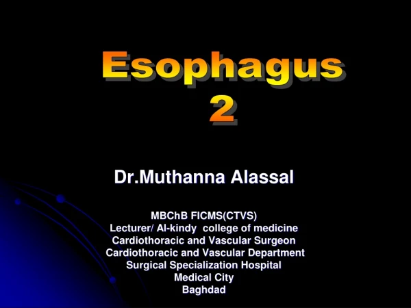 Dr.Muthanna Alassal MBChB FICMS(CTVS) Lecturer/ Al- kindy college of medicine