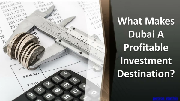 What Makes Dubai A Profitable Investment Destination?