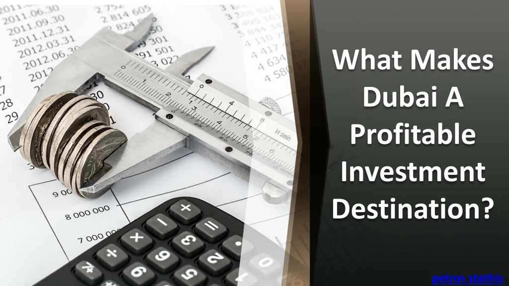 what makes dubai a profitable investment destination