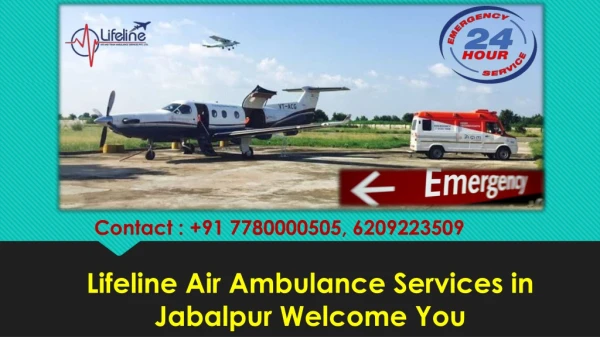 Lifeline Air Ambulance Services in Jabalpur Enhances the patient Safety