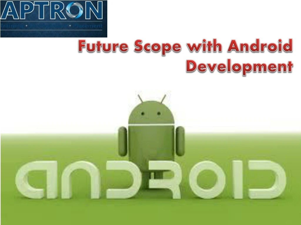 future scope with android development