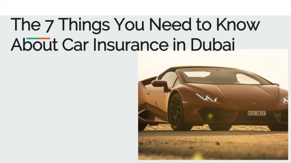 7 things to know about car insurance in Dubai