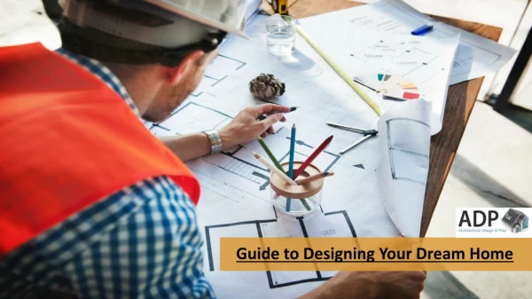 Designing your dream home with the expert advice
