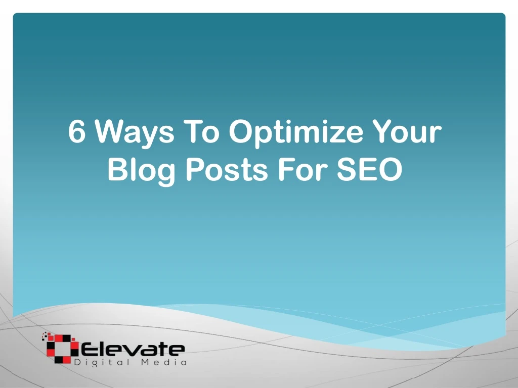 6 ways to optimize your blog posts for seo