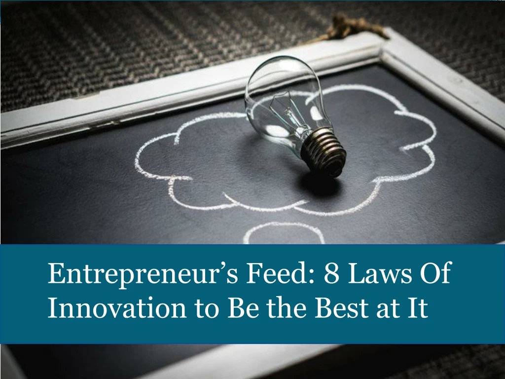 entrepreneur s feed 8 laws of innovation