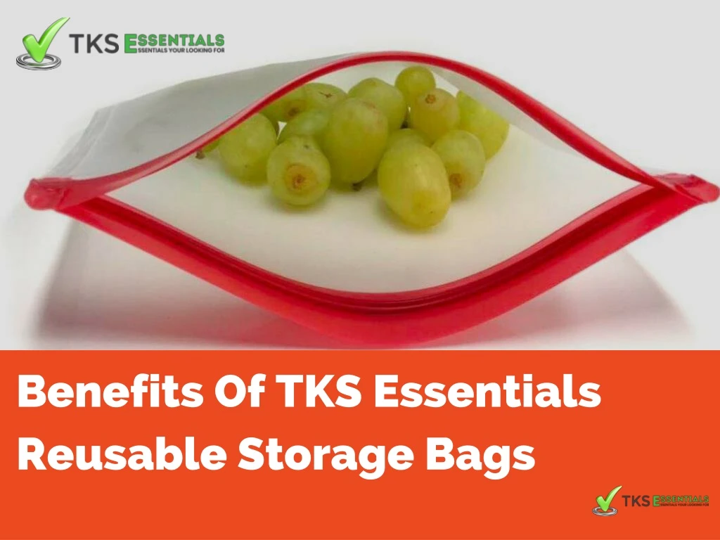 benefits of tks essentials reusable storage bags