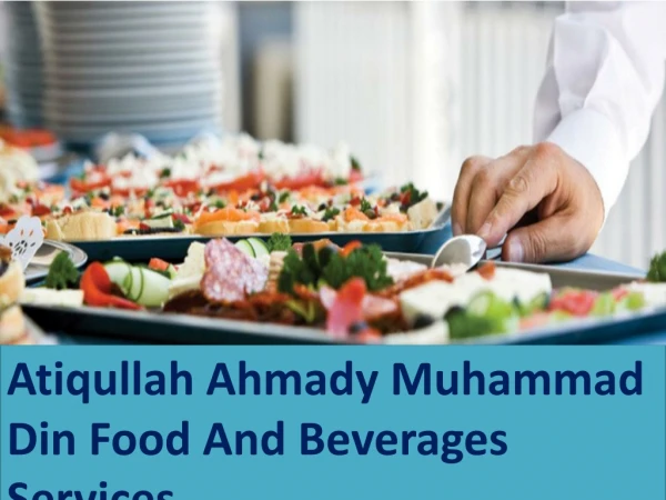 Atiqullah Ahmady Muhammad Din Food And Beverages Services
