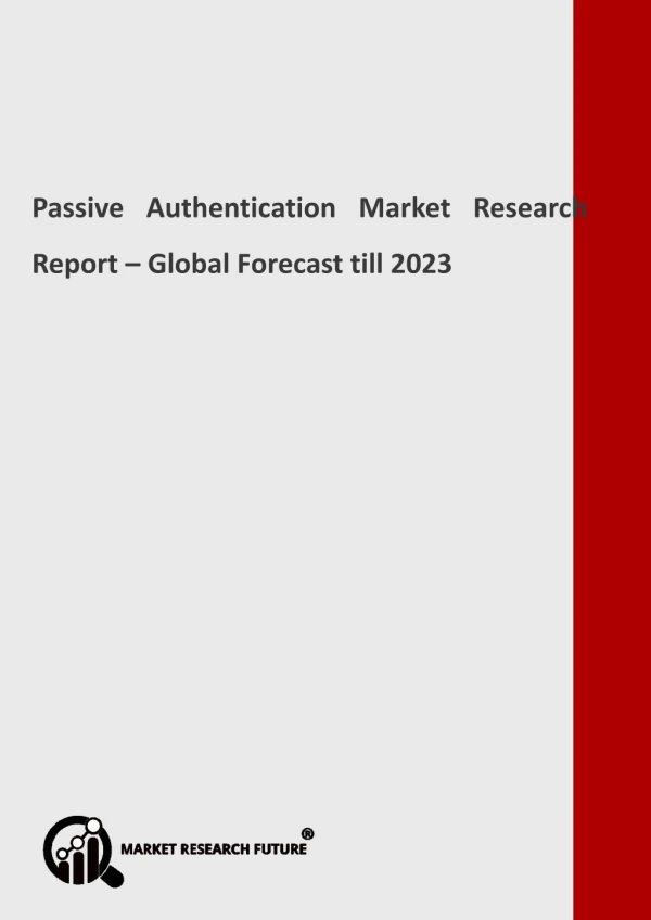 Passive Authentication Market by Product, Analysis and Outlook to 2023