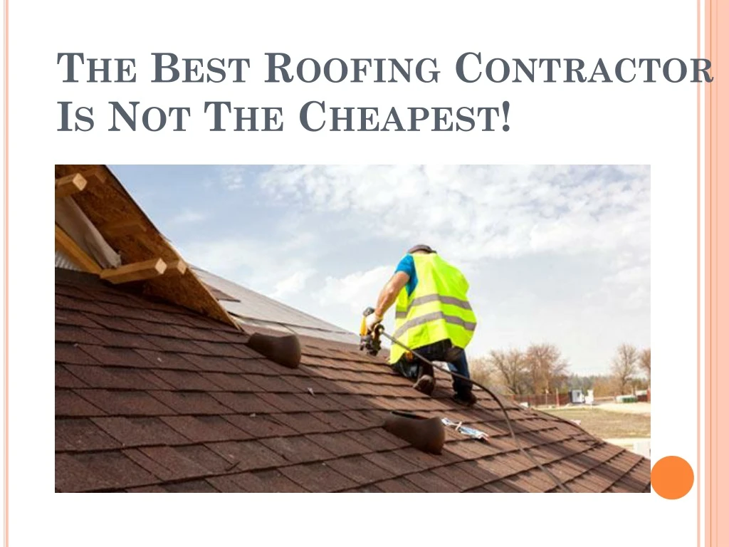 the best roofing contractor is not the cheapest
