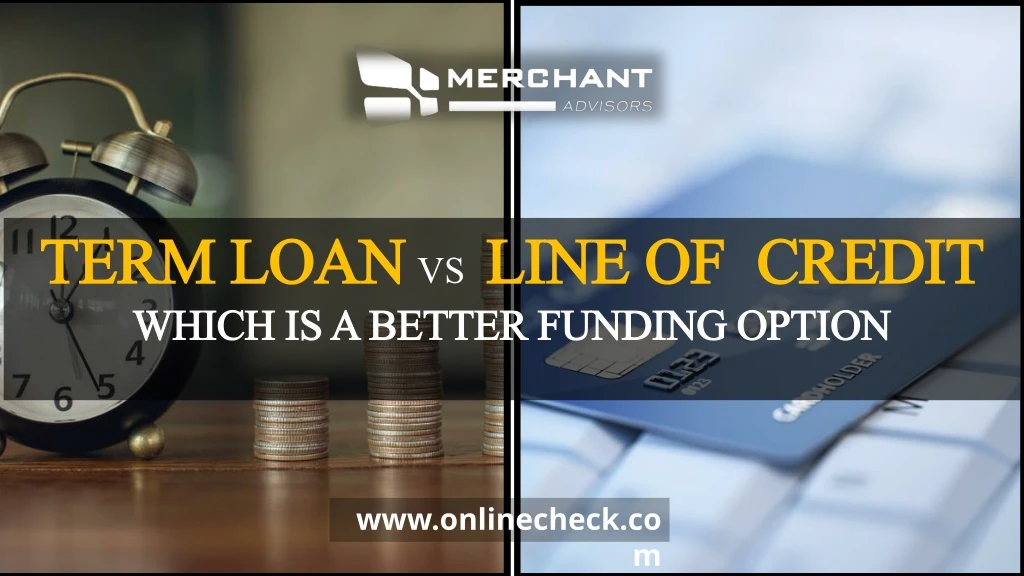term loan vs line of credit which is a better