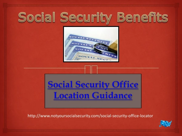 Benefits of Social Security | Social Security Office Locations USA