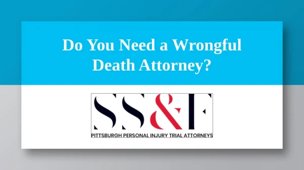 Do You Need Wrongful Death Attorney?