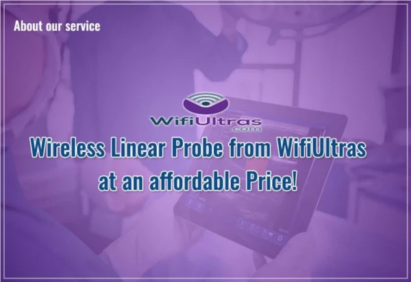 Wireless linear probe - Effectively associate with getting the top-notch ultrasound