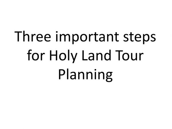 Three important steps for Holy Land Tour Planning