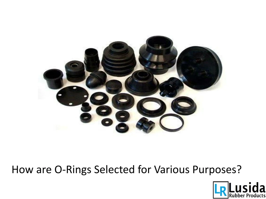 how are o rings selected for various purposes