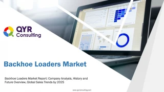 Backhoe Loaders Market Type, Application– Trends & Forecasts to 2019-2025 - slide 1