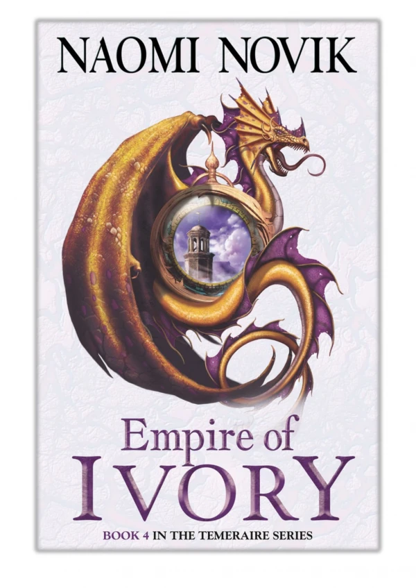 [PDF] Free Download Empire of Ivory By Naomi Novik