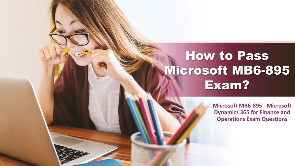 how to pass microsoft mb6 895 exam